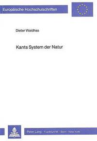 Book Cover for Kants System Der Natur Zur Geltung Und Fundierung Der Metaphysischen Anfangsgruende Der Naturwissenschaft by Dieter Waidhas
