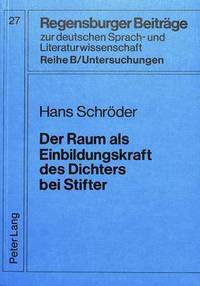 Book Cover for Der Raum Als Einbildungskraft Des Dichters Bei Stifter by Hans Schroeder
