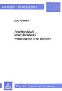 Book Cover for Arbeitslosigkeit Unser Schicksal? by Uwe Petersen