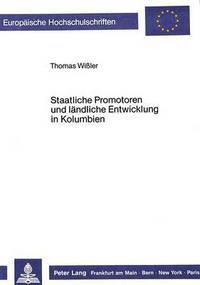 Book Cover for Staatliche Promotoren Und Laendliche Entwicklung in Kolumbien by Thomas Wissler