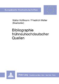 Book Cover for Bibliographie Fruhneuhochdeutscher Quellen by Friedrich Wetter, Walter Hoffmann