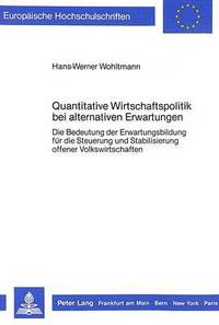Book Cover for Quantitative Wirtschaftspolitik Bei Alternativen Erwartungen by HansWerner Wohltmann