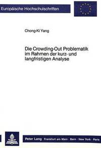 Book Cover for Die Crowding-Out Problematik Im Rahmen Der Kurz- Und Langfristigen Analyse by Chong-Ki Yang