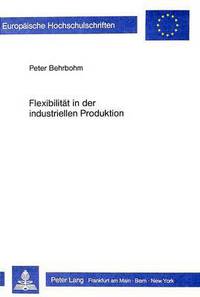 Book Cover for Flexibilitat in Der Industriellen Produktion by Peter Behrbohm