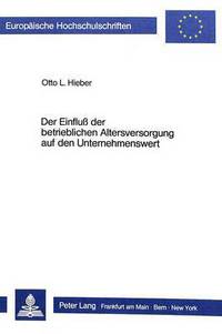Book Cover for Der Einfluss Der Betrieblichen Altersversorgung Auf Den Unternehmenswert by Otto L Hieber