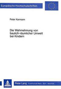 Book Cover for Die Wahrnehmung Von Baulich-Raumlicher Umwelt Bei Kindern by Peter Karmann