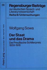 Book Cover for Der Staat Und Das Drama Der Preussische Schillerpreis 1859-1918. Eine Untersuchung Zum Literarischen Leben Im Koenigreich Preussen Und Im Deutschen Kaiserreich by Wolfgang Sowa