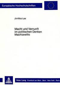 Book Cover for Macht Und Vernunft Im Politischen Denken Machiavellis by JinWoo Lee