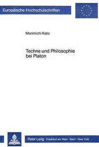 Book Cover for Techne Und Philosophie Bei Platon by Morimichi Kato
