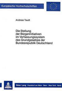 Book Cover for Die Stellung Der Burgerinitiativen Im Verfassungssystem Des Grundgesetzes Der Bundesrepublik Deutschland by Andreas Taudt