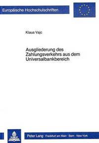 Book Cover for Ausgliederung Des Zahlungsverkehrs Aus Dem Universalbankbereich by Klaus Vajc