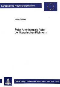 Book Cover for Peter Altenberg Als Autor Der Literarischen Kleinform by Irene Koewer