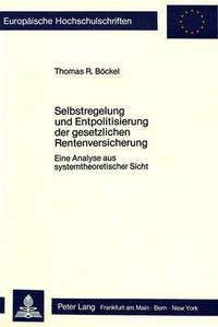 Book Cover for Selbstregelung Und Entpolitisierung Der Gesetzlichen Rentenversicherung by Thomas R Böckel