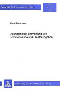Book Cover for Die Langfristige Entwicklung Von Kommunikation Und Staatsausgaben by Klaus Kleinmann