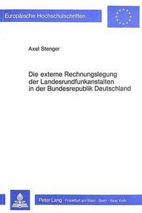 Book Cover for Die Externe Rechnungslegung Der Landesrundfunkanstalten in Der Bundesrepublik Deutschland by Axel Stenger