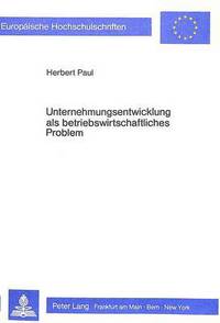 Book Cover for Unternehmungsentwicklung Als Betriebswirtschaftliches Problem by Herbert Paul