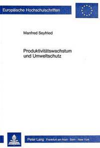 Book Cover for Produktivitatswachstum Und Umweltschutz by Manfred Seyfried