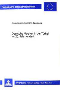 Book Cover for Deutsche Musiker in Der Tuerkei Im 20. Jahrhundert by Cornelia ZimmermannKalyoncu
