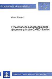 Book Cover for Erdoelinduzierte Soziooekonomische Entwicklung in Den OAPEC-Staaten by Omar Shamleh