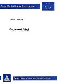 Book Cover for Gegenwelt Arbeit Studien Zur Rolle Erwerbsbezogener Taetigkeit in Erzaehlwerken Der Jahrhundertwende by Wilfried Werner