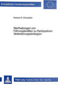 Book Cover for Werthaltungen Von Fuehrungskraeften Zu Partizipativen Veraenderungsstrategien by Herbert E Einsiedler