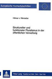 Book Cover for Struktureller Und Funktionaler Pluralismus in Der Oeffentlichen Verwaltung by Hilmar Wersebe von