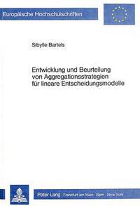 Book Cover for Entwicklung Und Beurteilung Von Aggregationsstrategien Fur Lineare Entscheidungsmodelle by Sibylle Bartels
