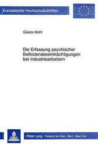 Book Cover for Die Erfassung Psychischer Befindensbeeintrachtigungen Bei Industriearbeitern by Gisela Mohr