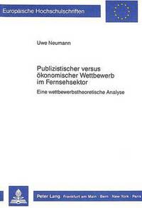 Book Cover for Publizistischer Versus Oekonomischer Wettbewerb Im Fernsehsektor by Uwe Neumann