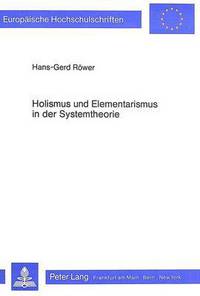 Book Cover for Holismus Und Elementarismus in Der Systemtheorie by HansGerd Roewer