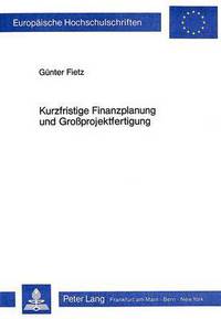 Book Cover for Kurzfristige Finanzplanung Und Grossprojektfertigung by Guenter Fietz