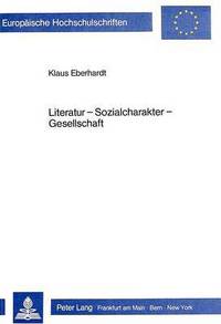 Book Cover for Literatur - Sozialcharakter - Gesellschaft by Klaus Eberhardt