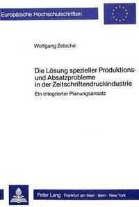Book Cover for Die Losung Spezieller Produktions- Und Absatzprobleme in Der Zeitschriftendruckindustrie by Wolfgang Zetsche