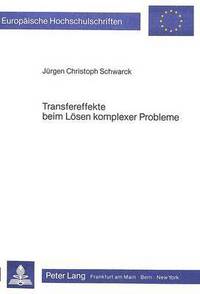 Book Cover for Transfereffekte Beim Losen Komplexer Probleme by Jürgen Christoph Schwarck