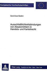 Book Cover for Ausschliesslichkeitsbindungen Von Absatzmittlern in Handels- Und Kartellrecht by GerdUwe Baden
