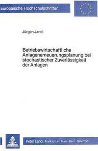Book Cover for Betriebswirtschaftliche Anlagenerneuerungsplanung Bei Stochastischer Zuverlaessigkeit Der Anlagen by Juergen Jandt