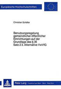 Book Cover for Benutzungsregelung Gemeindlicher Oeffentlicher Einrichtungen Auf Der Grundlage Des § 35 Satz 2 3. Alternative VwVfG by Christian Schaefer