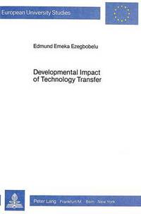 Book Cover for Developmental Impact of Technology Transfer by Edmund Emeka Ezegbobelu