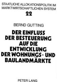 Book Cover for Der Einfluss Der Besteuerung Auf Die Entwicklung Der Wohnungs- Und Baulandmaerkte by Bernd Gutting