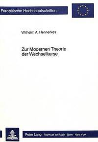 Book Cover for Zur Modernen Theorie Der Wechselkurse Eine Theoretische Und Oekonometrische Analyse by Wilhelm A Hennerkes