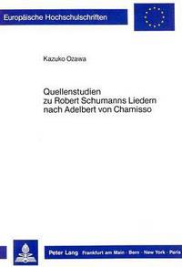 Book Cover for Quellenstudien Zu Robert Schumanns Liedern Nach Adelbert Von Chamisso by Kazuko Ozawa