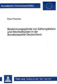 Book Cover for Bestimmungsgrunde Von Zahlungsbilanz Und Wechselkursen in Der Bundesrepublik Deutschland 1974-1981 by Peter Fleischer