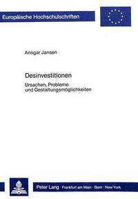 Book Cover for Desinvestitionen Ursachen, Probleme Und Gestaltungsmoeglichkeiten by Ansgar Jansen