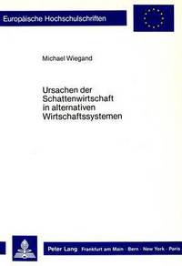 Book Cover for Ursachen Der Schattenwirtschaft in Alternativen Wirtschaftssystemen by Michael Wiegand