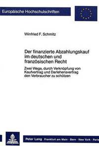 Book Cover for Der Finanzierte Abzahlungskauf Im Deutschen Und Franzosischen Recht by Winfried F Schmitz