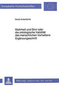 Book Cover for Wahrheit Und Sinn Oder Die Ontologische Validitaet Des Menschlichen Verhaltens - Ergaenzungsschrift by Horst Antenbrink