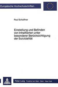 Book Cover for Einstellung Und Befinden Von Inhaftierten Unter Besonderer Berucksichtigung Der Suicidalitat by Paul Schaffner