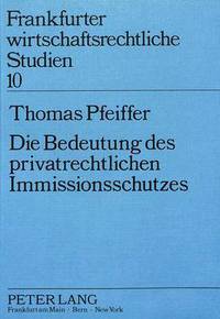 Book Cover for Die Bedeutung Des Privatrechtlichen Immissionsschutzes by Thomas Pfeiffer