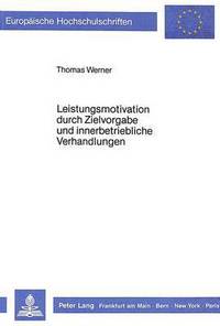 Book Cover for Leistungsmotivation Durch Zielvorgabe Und Innerbetriebliche Verhandlungen by Thomas Werner