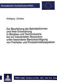 Book Cover for Zur Beurteilung Der Betriebsformen Und Ihrer Entwicklung in Bergbau Und Textilindustrie Bis Zur Industriellen Revolution Unter Besonderer Beruecksichtigung Von Freiheits- Und Produktivitaetsaspekten by Wolfgang Zimdars